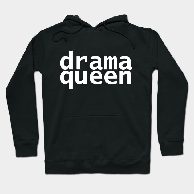 Drama Queen Typography Minimal White Text Hoodie by ellenhenryart